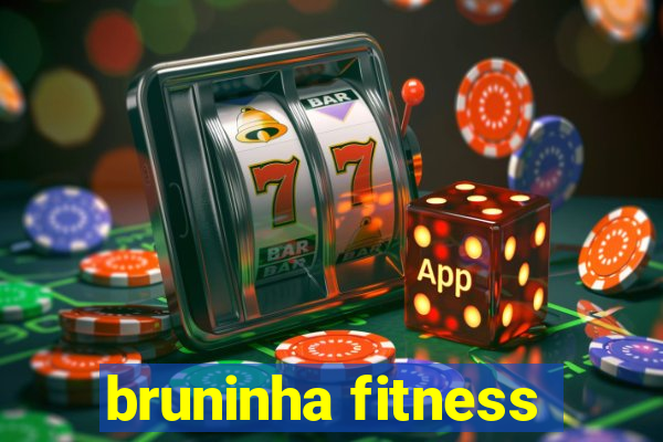 bruninha fitness